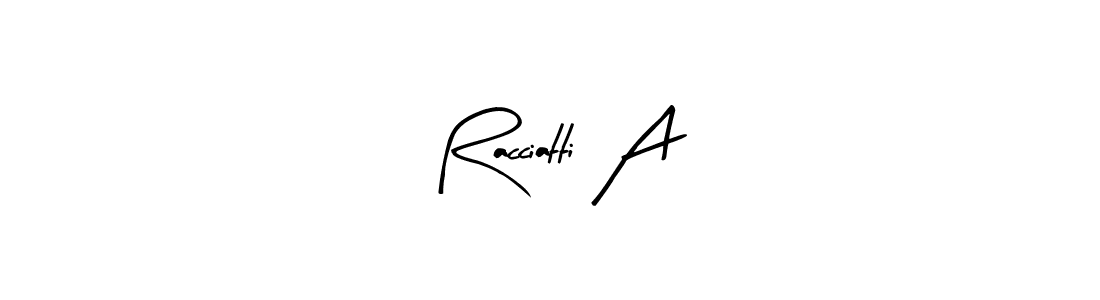 Also You can easily find your signature by using the search form. We will create Racciatti A name handwritten signature images for you free of cost using Arty Signature sign style. Racciatti A signature style 8 images and pictures png