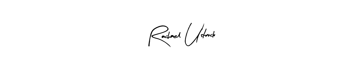 Make a beautiful signature design for name Rachael Ustruck. With this signature (Arty Signature) style, you can create a handwritten signature for free. Rachael Ustruck signature style 8 images and pictures png