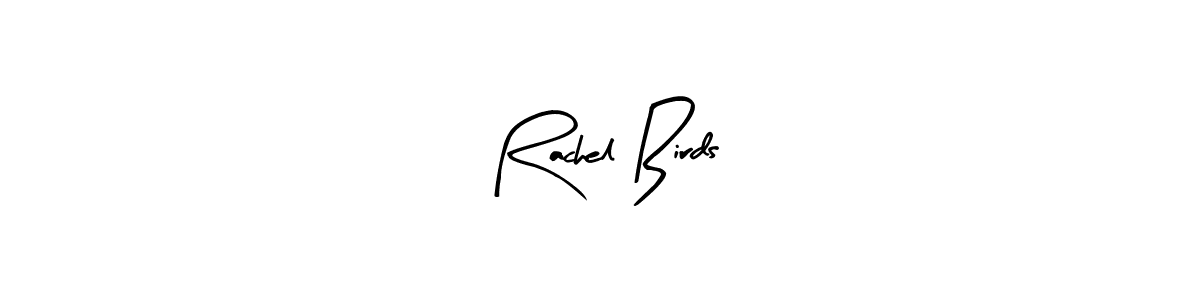 How to make Rachel Birds signature? Arty Signature is a professional autograph style. Create handwritten signature for Rachel Birds name. Rachel Birds signature style 8 images and pictures png