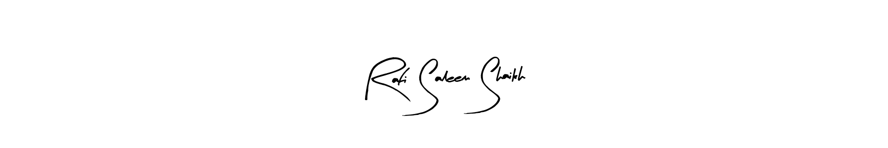 Make a short Rafi Saleem Shaikh signature style. Manage your documents anywhere anytime using Arty Signature. Create and add eSignatures, submit forms, share and send files easily. Rafi Saleem Shaikh signature style 8 images and pictures png