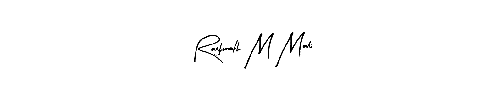 Make a short Raghunath M Mali signature style. Manage your documents anywhere anytime using Arty Signature. Create and add eSignatures, submit forms, share and send files easily. Raghunath M Mali signature style 8 images and pictures png
