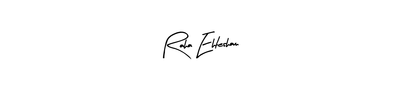 You should practise on your own different ways (Arty Signature) to write your name (Raha Ehtesham) in signature. don't let someone else do it for you. Raha Ehtesham signature style 8 images and pictures png
