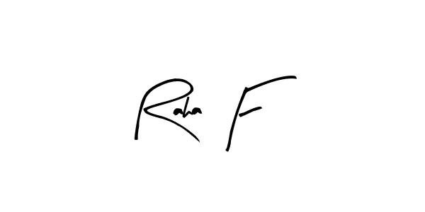 Design your own signature with our free online signature maker. With this signature software, you can create a handwritten (Arty Signature) signature for name Raha F. Raha F signature style 8 images and pictures png