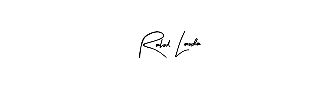 You should practise on your own different ways (Arty Signature) to write your name (Rahul Lauda) in signature. don't let someone else do it for you. Rahul Lauda signature style 8 images and pictures png