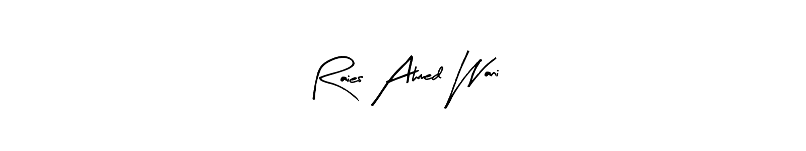 It looks lik you need a new signature style for name Raies Ahmed Wani. Design unique handwritten (Arty Signature) signature with our free signature maker in just a few clicks. Raies Ahmed Wani signature style 8 images and pictures png