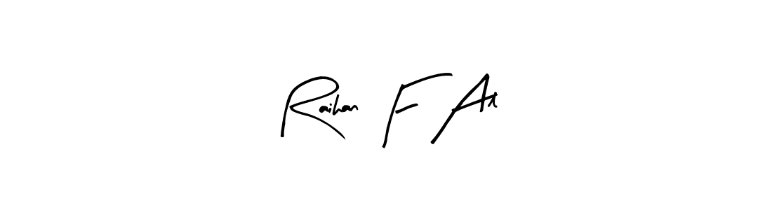 You should practise on your own different ways (Arty Signature) to write your name (Raihan F Al) in signature. don't let someone else do it for you. Raihan F Al signature style 8 images and pictures png