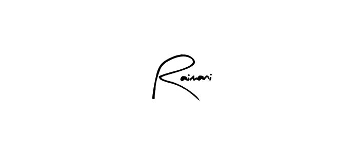 Create a beautiful signature design for name Raimani. With this signature (Arty Signature) fonts, you can make a handwritten signature for free. Raimani signature style 8 images and pictures png