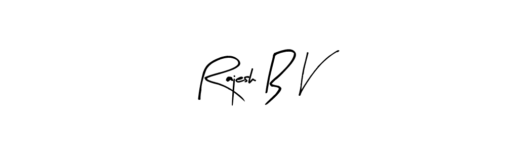 Design your own signature with our free online signature maker. With this signature software, you can create a handwritten (Arty Signature) signature for name Rajesh B V. Rajesh B V signature style 8 images and pictures png