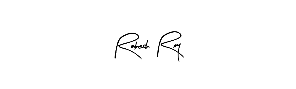 Create a beautiful signature design for name Rakesh Roy. With this signature (Arty Signature) fonts, you can make a handwritten signature for free. Rakesh Roy signature style 8 images and pictures png