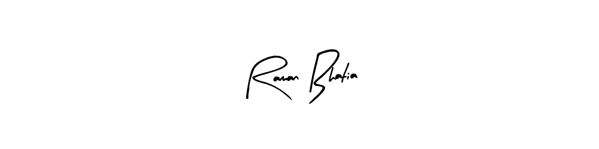 Design your own signature with our free online signature maker. With this signature software, you can create a handwritten (Arty Signature) signature for name Raman Bhatia. Raman Bhatia signature style 8 images and pictures png