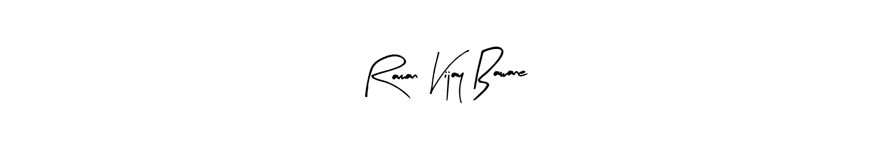 You can use this online signature creator to create a handwritten signature for the name Raman Vijay Bawane. This is the best online autograph maker. Raman Vijay Bawane signature style 8 images and pictures png