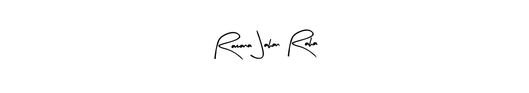 if you are searching for the best signature style for your name Ramana Jahan Raha. so please give up your signature search. here we have designed multiple signature styles  using Arty Signature. Ramana Jahan Raha signature style 8 images and pictures png