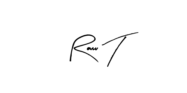 How to make Ramu T signature? Arty Signature is a professional autograph style. Create handwritten signature for Ramu T name. Ramu T signature style 8 images and pictures png
