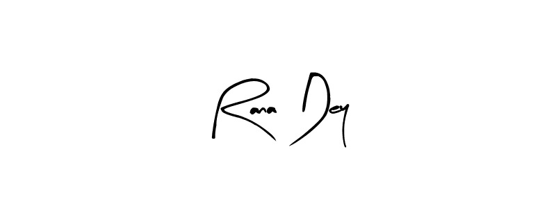 You should practise on your own different ways (Arty Signature) to write your name (Rana Dey) in signature. don't let someone else do it for you. Rana Dey signature style 8 images and pictures png