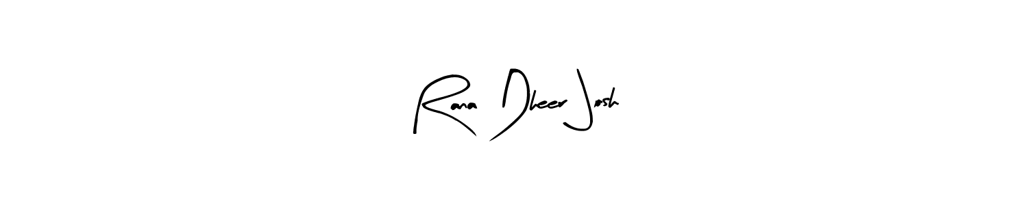 How to make Rana Dheer Josh name signature. Use Arty Signature style for creating short signs online. This is the latest handwritten sign. Rana Dheer Josh signature style 8 images and pictures png