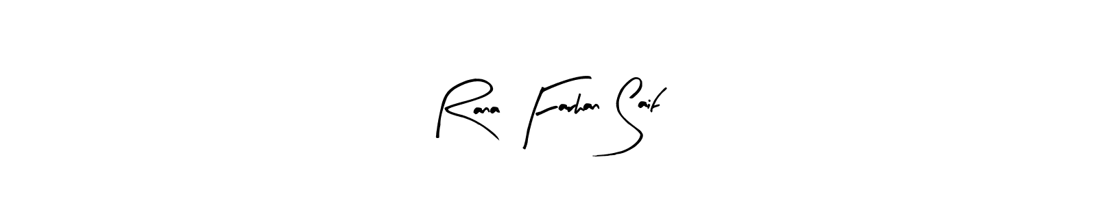 You should practise on your own different ways (Arty Signature) to write your name (Rana Farhan Saif) in signature. don't let someone else do it for you. Rana Farhan Saif signature style 8 images and pictures png