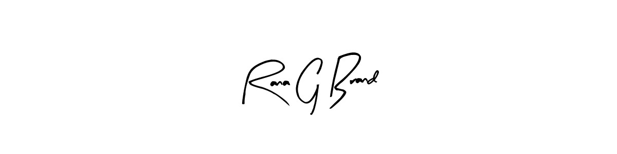 It looks lik you need a new signature style for name Rana G Brand. Design unique handwritten (Arty Signature) signature with our free signature maker in just a few clicks. Rana G Brand signature style 8 images and pictures png