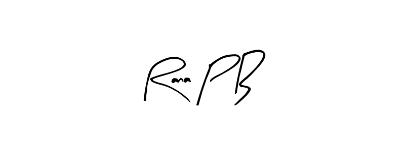 It looks lik you need a new signature style for name Rana P B. Design unique handwritten (Arty Signature) signature with our free signature maker in just a few clicks. Rana P B signature style 8 images and pictures png