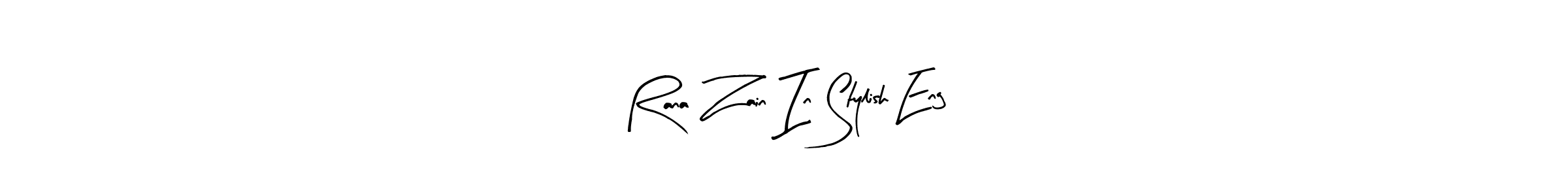 How to make Rana Zain In Stylish Eng signature? Arty Signature is a professional autograph style. Create handwritten signature for Rana Zain In Stylish Eng name. Rana Zain In Stylish Eng signature style 8 images and pictures png