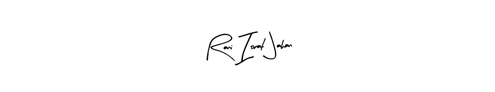 Make a beautiful signature design for name Rani Israt Jahan. Use this online signature maker to create a handwritten signature for free. Rani Israt Jahan signature style 8 images and pictures png