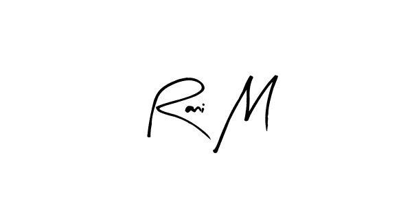 Make a beautiful signature design for name Rani M. With this signature (Arty Signature) style, you can create a handwritten signature for free. Rani M signature style 8 images and pictures png