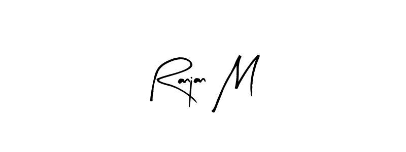 Create a beautiful signature design for name Ranjan M. With this signature (Arty Signature) fonts, you can make a handwritten signature for free. Ranjan M signature style 8 images and pictures png