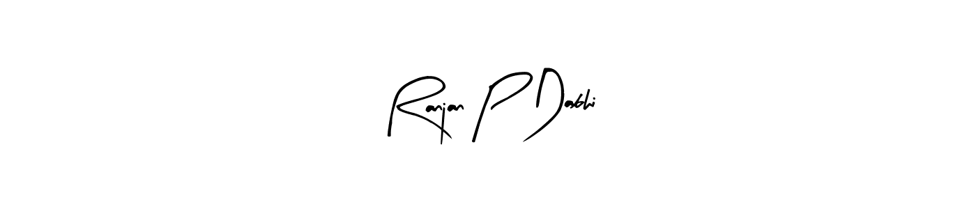 How to make Ranjan P Dabhi signature? Arty Signature is a professional autograph style. Create handwritten signature for Ranjan P Dabhi name. Ranjan P Dabhi signature style 8 images and pictures png