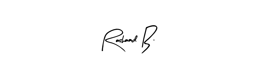 Also You can easily find your signature by using the search form. We will create Rashaad B. name handwritten signature images for you free of cost using Arty Signature sign style. Rashaad B. signature style 8 images and pictures png