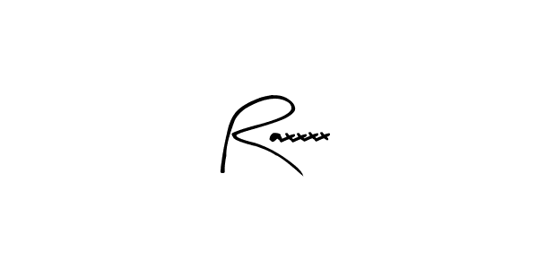 How to make Raxxxx signature? Arty Signature is a professional autograph style. Create handwritten signature for Raxxxx name. Raxxxx signature style 8 images and pictures png