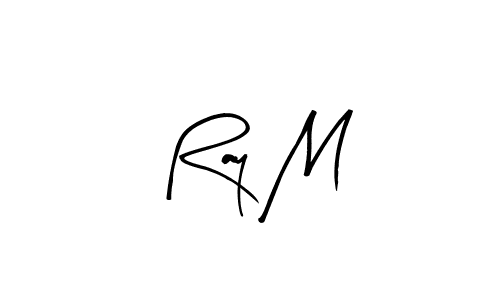 Also we have Ray M name is the best signature style. Create professional handwritten signature collection using Arty Signature autograph style. Ray M signature style 8 images and pictures png