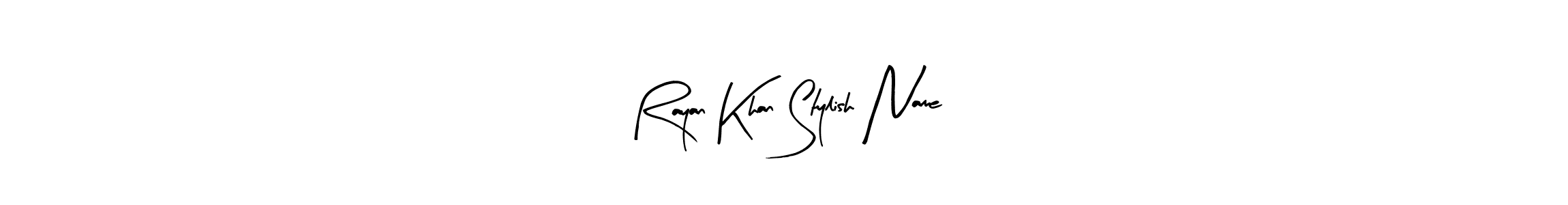 Also You can easily find your signature by using the search form. We will create Rayan Khan Stylish Name name handwritten signature images for you free of cost using Arty Signature sign style. Rayan Khan Stylish Name signature style 8 images and pictures png