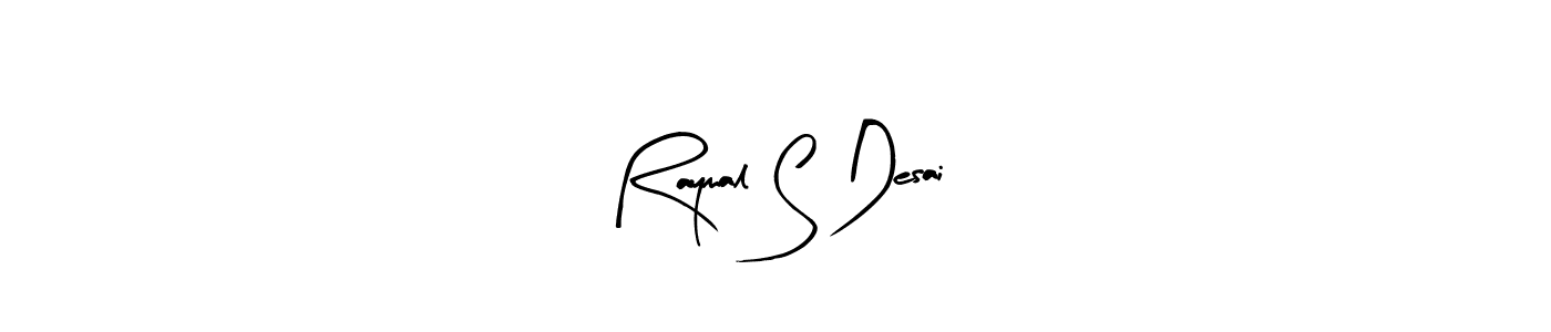 Create a beautiful signature design for name Raymal S Desai. With this signature (Arty Signature) fonts, you can make a handwritten signature for free. Raymal S Desai signature style 8 images and pictures png