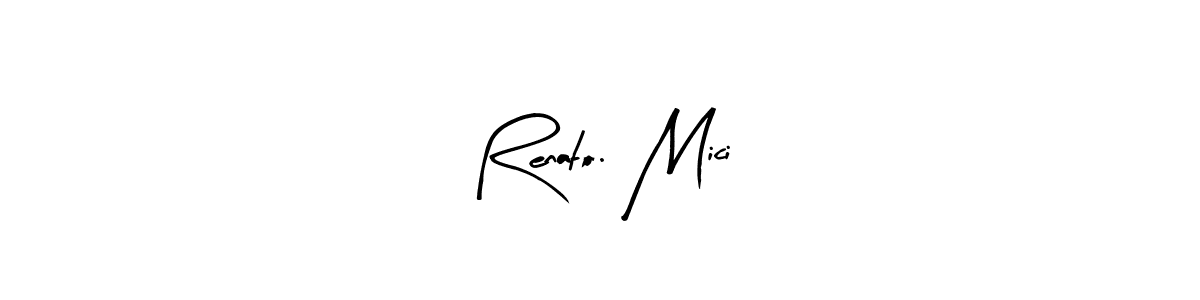 Also we have Renato. Mici name is the best signature style. Create professional handwritten signature collection using Arty Signature autograph style. Renato. Mici signature style 8 images and pictures png