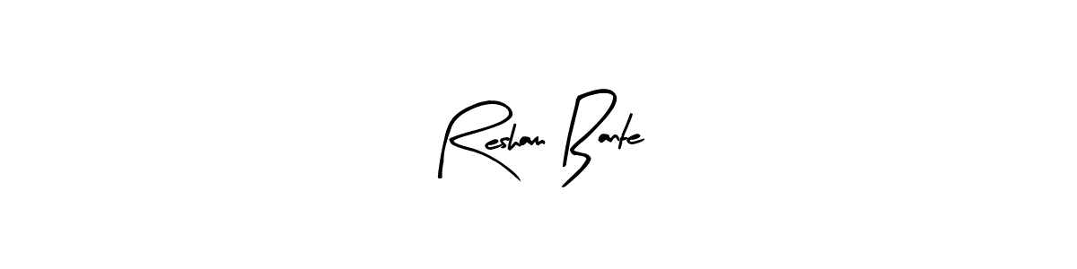 This is the best signature style for the Resham Bante name. Also you like these signature font (Arty Signature). Mix name signature. Resham Bante signature style 8 images and pictures png