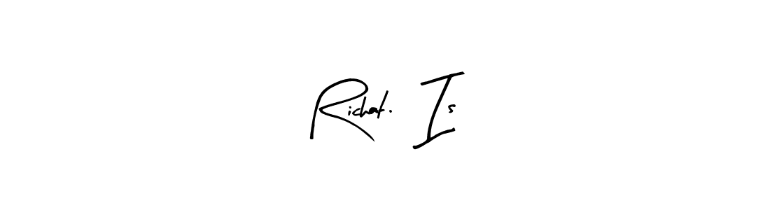 Design your own signature with our free online signature maker. With this signature software, you can create a handwritten (Arty Signature) signature for name Richat.  Is. Richat.  Is signature style 8 images and pictures png