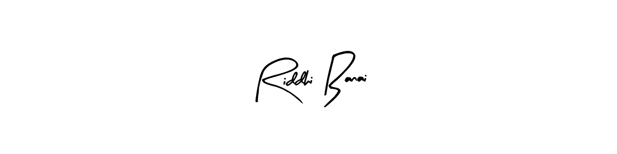 You should practise on your own different ways (Arty Signature) to write your name (Riddhi Banai) in signature. don't let someone else do it for you. Riddhi Banai signature style 8 images and pictures png