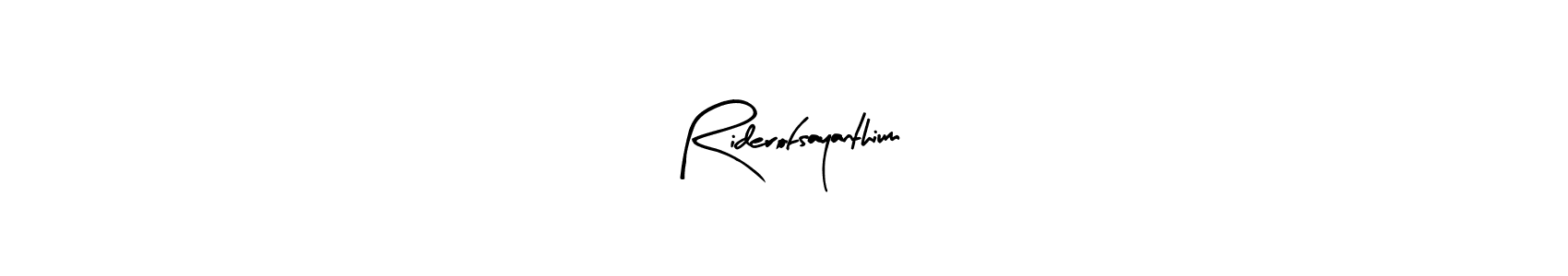 How to make Riderofsayanthium signature? Arty Signature is a professional autograph style. Create handwritten signature for Riderofsayanthium name. Riderofsayanthium signature style 8 images and pictures png