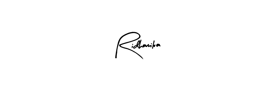 How to make Ridhamika signature? Arty Signature is a professional autograph style. Create handwritten signature for Ridhamika name. Ridhamika signature style 8 images and pictures png