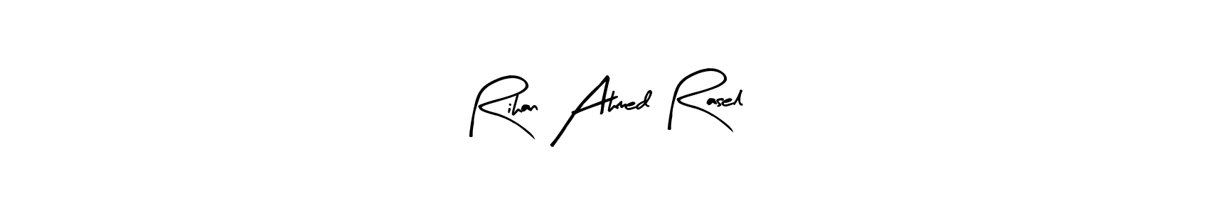 Make a beautiful signature design for name Rihan Ahmed Rasel. With this signature (Arty Signature) style, you can create a handwritten signature for free. Rihan Ahmed Rasel signature style 8 images and pictures png