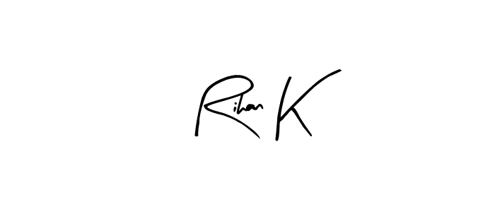 Once you've used our free online signature maker to create your best signature Arty Signature style, it's time to enjoy all of the benefits that Rihan K name signing documents. Rihan K signature style 8 images and pictures png