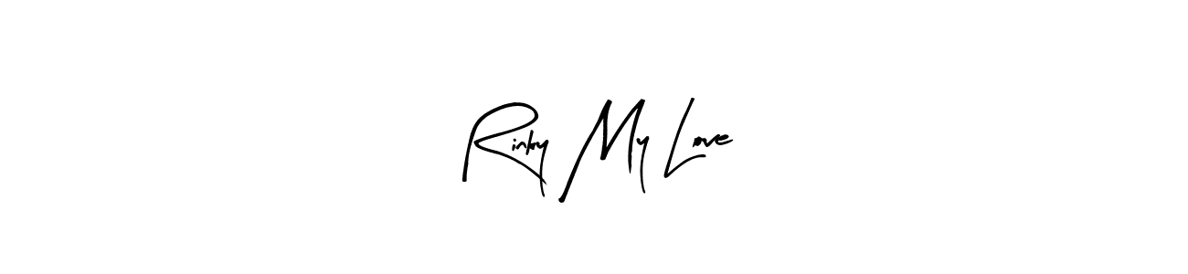 Also we have Rinky My Love name is the best signature style. Create professional handwritten signature collection using Arty Signature autograph style. Rinky My Love signature style 8 images and pictures png