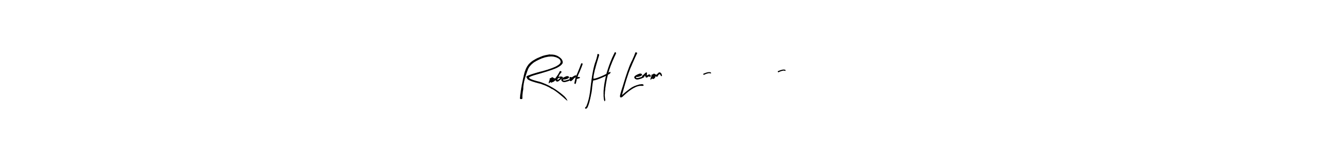 Create a beautiful signature design for name Robert H Lemon 3 - 13 - 24. With this signature (Arty Signature) fonts, you can make a handwritten signature for free. Robert H Lemon 3 - 13 - 24 signature style 8 images and pictures png