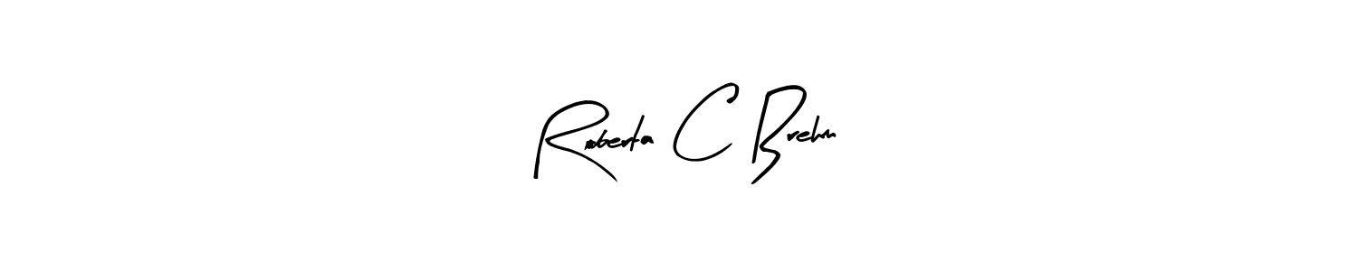 Also You can easily find your signature by using the search form. We will create Roberta C Brehm name handwritten signature images for you free of cost using Arty Signature sign style. Roberta C Brehm signature style 8 images and pictures png
