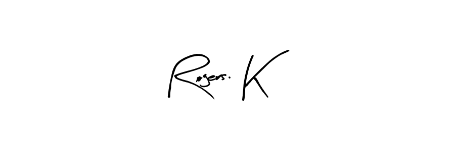 It looks lik you need a new signature style for name Rogers. K. Design unique handwritten (Arty Signature) signature with our free signature maker in just a few clicks. Rogers. K signature style 8 images and pictures png