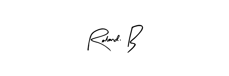 Use a signature maker to create a handwritten signature online. With this signature software, you can design (Arty Signature) your own signature for name Roland. B. Roland. B signature style 8 images and pictures png