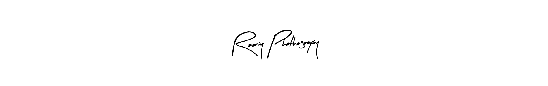 Make a short Rooniy Phothograpiy signature style. Manage your documents anywhere anytime using Arty Signature. Create and add eSignatures, submit forms, share and send files easily. Rooniy Phothograpiy signature style 8 images and pictures png