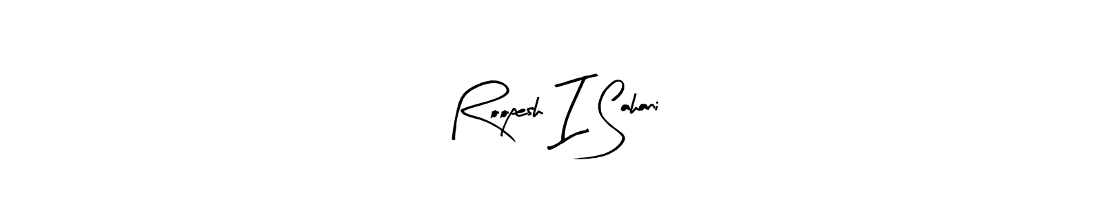 Make a short Roopesh I Sahani signature style. Manage your documents anywhere anytime using Arty Signature. Create and add eSignatures, submit forms, share and send files easily. Roopesh I Sahani signature style 8 images and pictures png