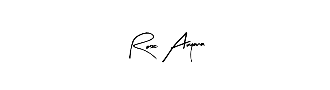 Make a beautiful signature design for name Rose Aryana. Use this online signature maker to create a handwritten signature for free. Rose Aryana signature style 8 images and pictures png