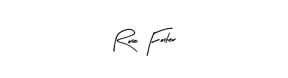 Make a beautiful signature design for name Rose Foster. Use this online signature maker to create a handwritten signature for free. Rose Foster signature style 8 images and pictures png