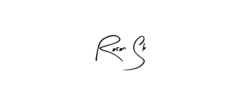 if you are searching for the best signature style for your name Roson Sk. so please give up your signature search. here we have designed multiple signature styles  using Arty Signature. Roson Sk signature style 8 images and pictures png